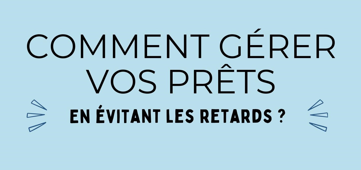 comment gérer vos prêts